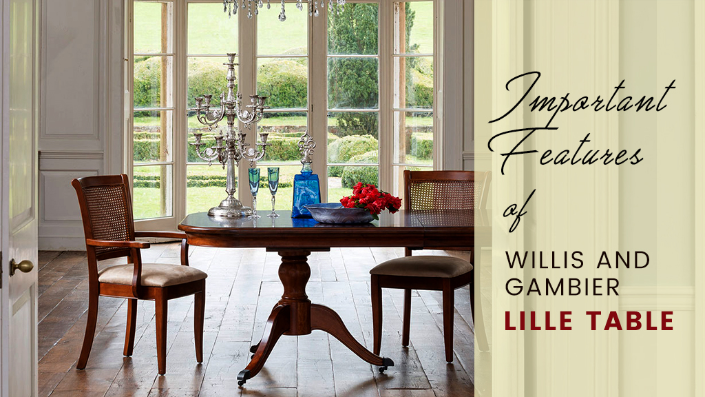 Important Features of Willis and Gambier Lille Table