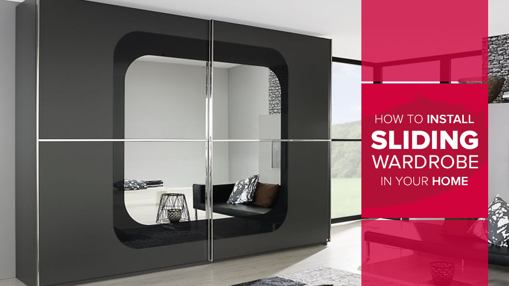 How to Install Sliding Wardrobe In Your Home